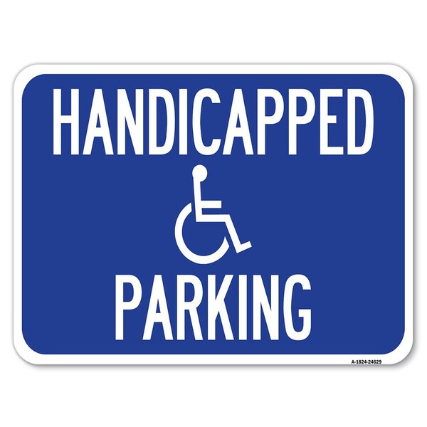 Signmission Handicapped Parking Heavy-Gauge Aluminum Rust Proof Parking Sign, 18" x 24", A-1824-24629 A-1824-24629 - main